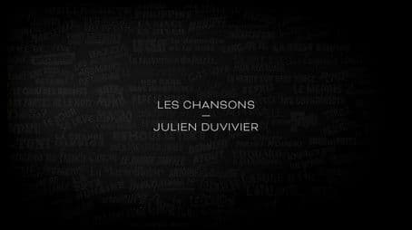 Les Chansons, Julien Duvivier