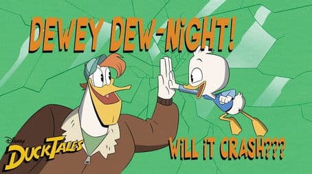 Dewey Dew-Night!: Will It Crash?!
