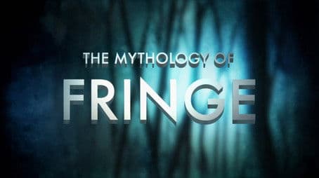 Beyond the Pattern: The Mythology of Fringe