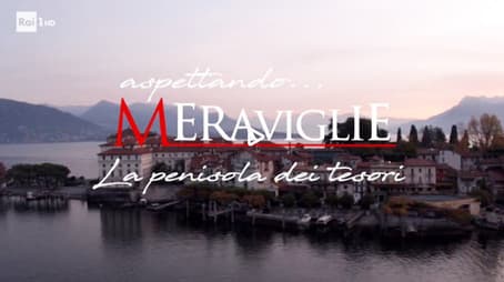 Aspettando Meraviglie, la penisola dei tesori