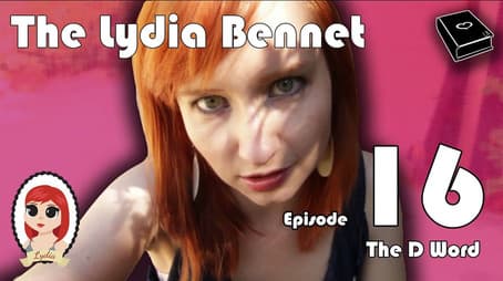 The Lydia Bennet Ep 16: The D Word