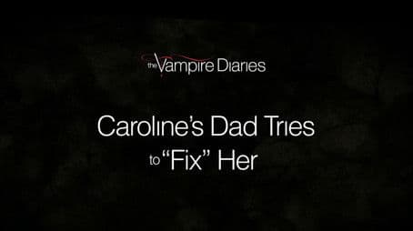 Favorite Scenes: Caroline’s Dad Tries to “Fix” Her