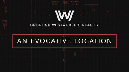 Creating Westworld's Reality: An Evocative Location