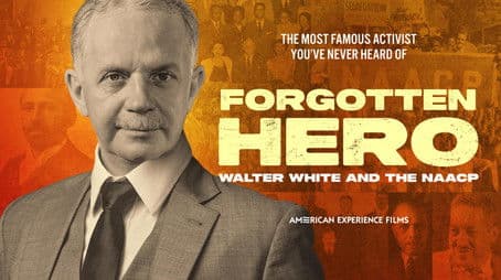 Forgotten Hero: Walter White and The NAACP