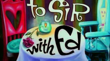 To Sir with Ed