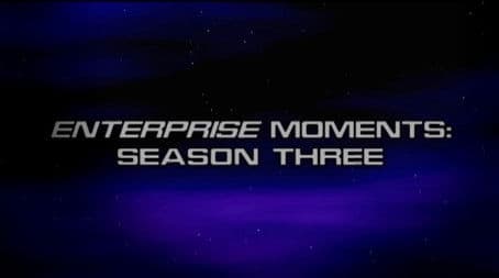 Enterprise Moments: Season Three