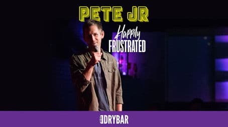 Pete Jr.: Happily Frustrated
