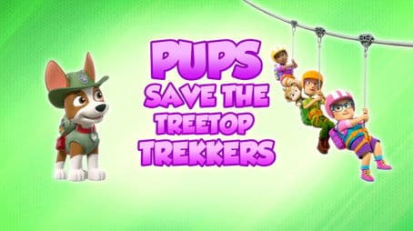 Pups Save the Treetop Trekkers