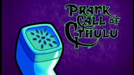 Prank Call of Cthulu