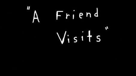 A Friend Visits