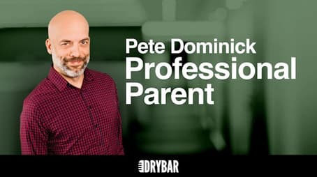 Pete Dominick: Professional Parent