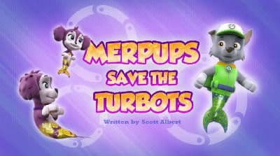 Merpups Save the Turbots
