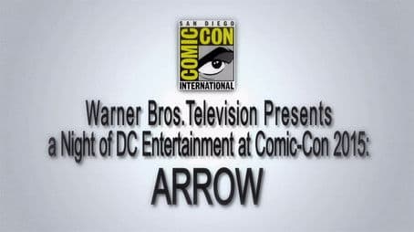 Arrow: 2015 Comic-Con Panel