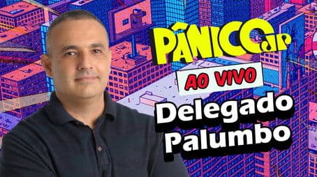 DELEGADO PALUMBO | PÂNICO - 27/08/2025