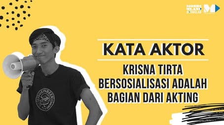 Krisna Tirta , Bersosialisasi Adalah Bagian Dari Akting