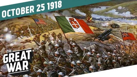 Italy Attacks - The Battle of Vittorio Veneto - Week 222
