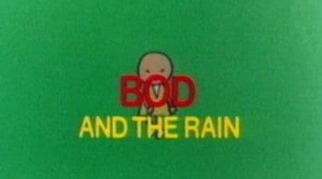 Bod and the Rain