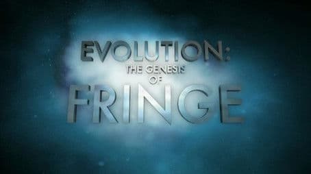 Evolution: The Genesis of Fringe