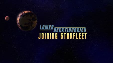 Lower Decktionaries - Joining Starfleet