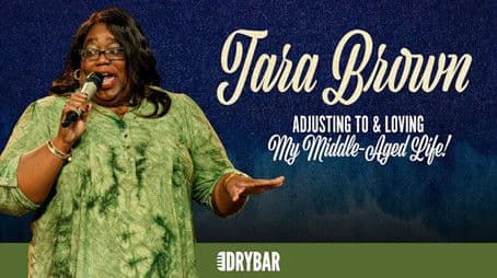 Tara Brown: Adjusting to and Loving My Middle-Aged Life!