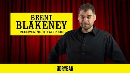 Brent Blakeney: Recovering Theater Kid