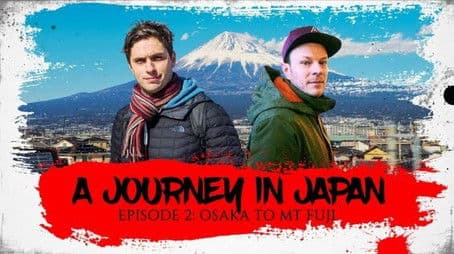 A Journey In Japan | Ep2: Osaka to Mt Fuji
