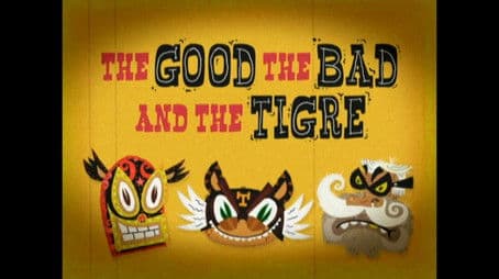 The Good, the Bad, and the Tigre