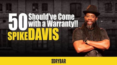 Spike Davis: 50 Should've Come with a Warranty!!