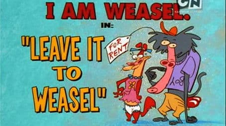 Leave it to Weasel