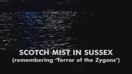 Scotch Mist in Sussex: Remembering Terror of the Zygons
