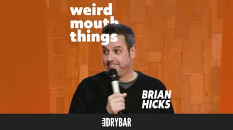 Brian Hicks: Weird Mouth Things