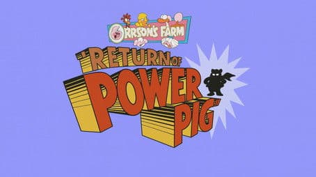 Return of Power Pig