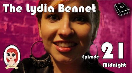 The Lydia Bennet Ep 21: Midnight