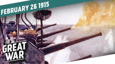 Prelude to Gallipoli - Naval Bombardement of the Dardanelles - Week 31