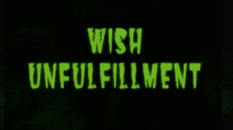 Wish Unfulfillment