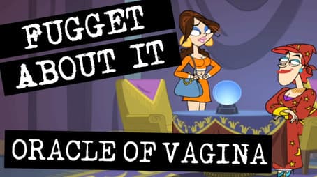The Oracle of Vagina