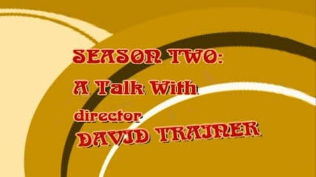 Season 2: A Talk with Director David Trainer