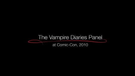 The Vampire Diaries Panel at Comic-Con 2010
