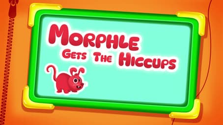 Morphle Gets the Hiccups