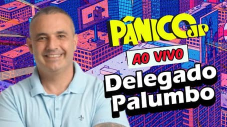 DELEGADO PALUMBO | PÂNICO - 30/04/2025
