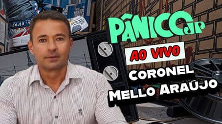CORONEL MELLO ARAÚJO: VICE-PREFEITO DE SP | PÂNICO - 29/04/2025