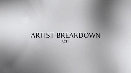 Artist Breakdown: Act 1