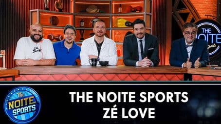 The Noite Sports com Zé Love e Príncipe