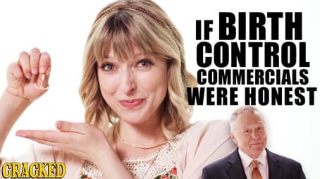 If Birth Control Commercials Were Honest