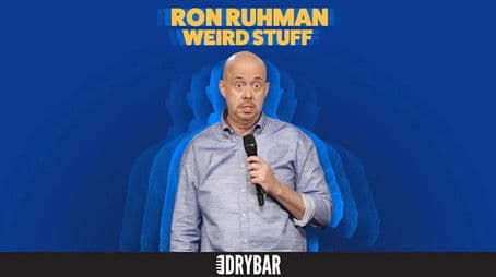 Ron Ruhman: Weird Stuff
