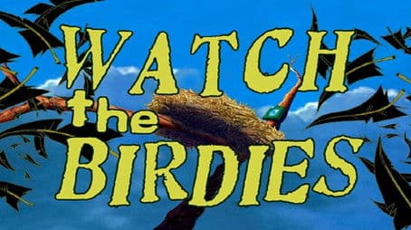 Watch the Birdies