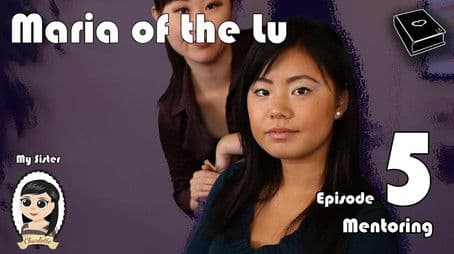 Maria Of The Lu Ep 5: Mentoring