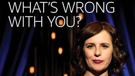 Anne Edmonds: What’s Wrong With You?