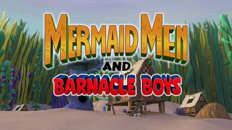 Mermaid Men and Barnacle Boys