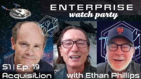 Watch Party - S1E19 "Acquisition" - with Ethan Phillips
